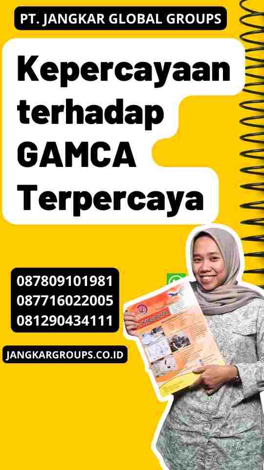 Kepercayaan terhadap GAMCA Terpercaya