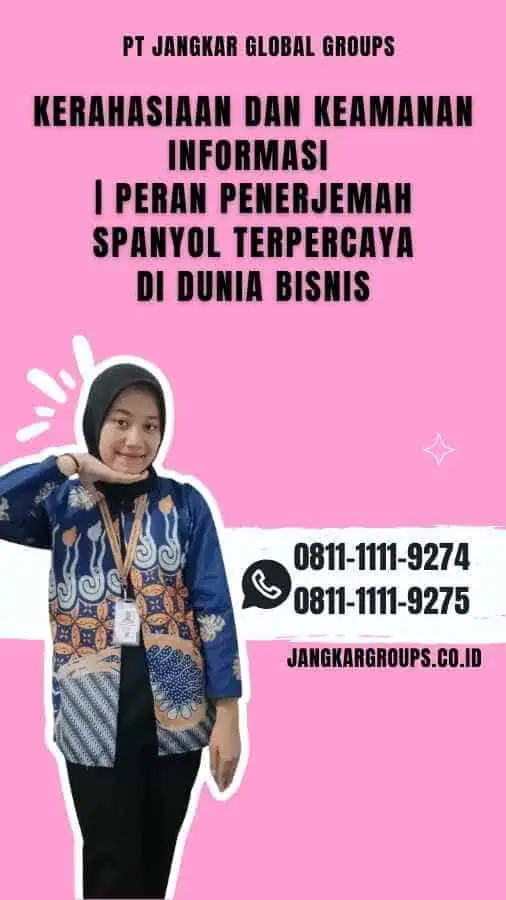 Kerahasiaan dan Keamanan Informasi Peran Penerjemah Spanyol Terpercaya di Dunia Bisnis