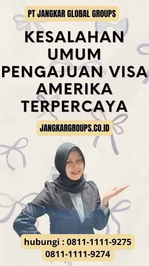 Kesalahan Umum Pengajuan Visa Amerika Terpercaya