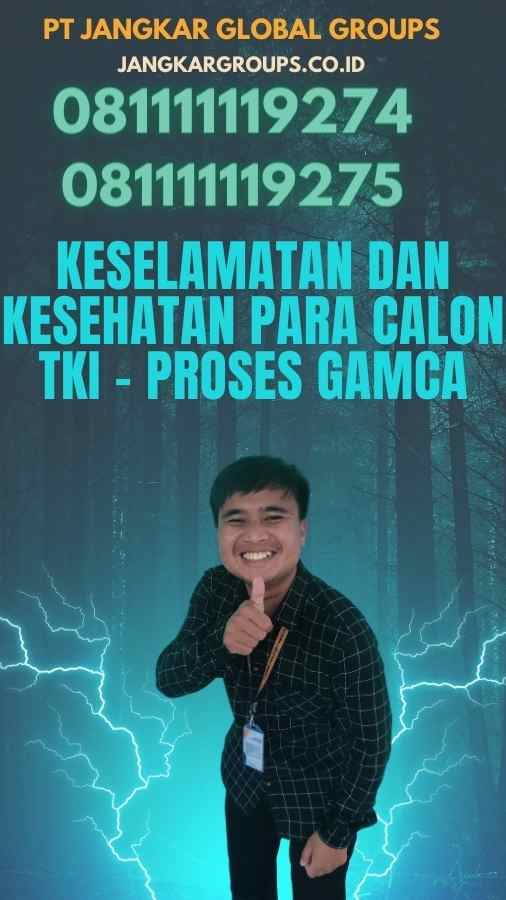 Keselamatan dan Kesehatan Para Calon TKI - Proses GAMCA