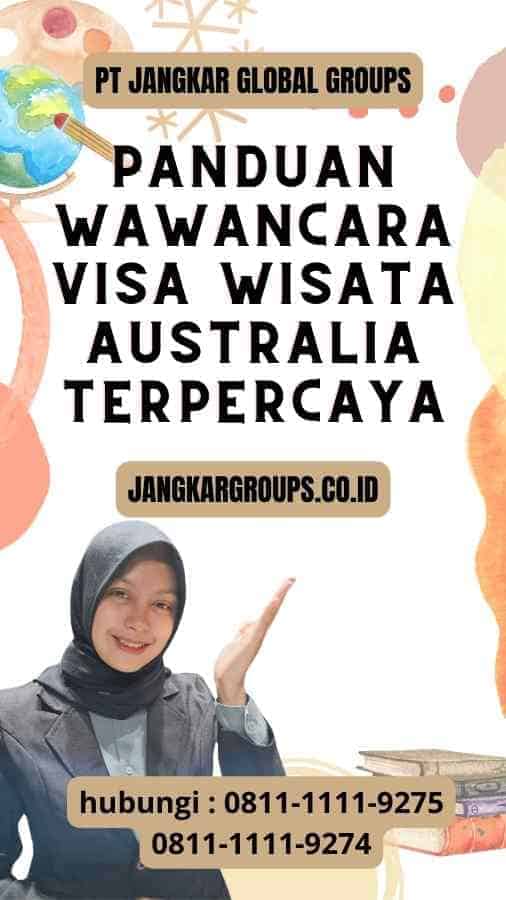 Panduan Wawancara Visa Wisata Australia Terpercaya