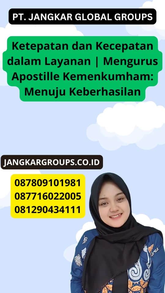 Ketepatan dan Kecepatan dalam Layanan | Mengurus Apostille Kemenkumham: Menuju Keberhasilan