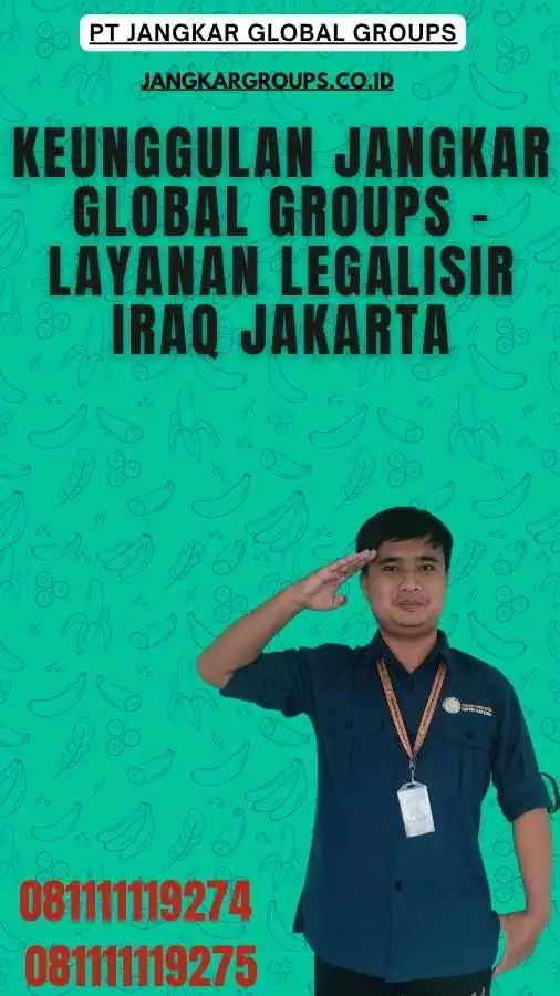 Keunggulan Jangkar Global Groups - Layanan Legalisir Iraq Jakarta