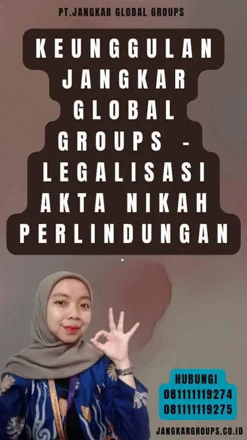 Keunggulan Jangkar Global Groups - Legalisasi akta nikah perlindungan