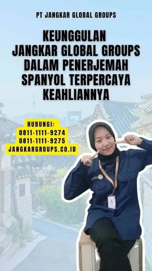 Keunggulan Jangkar Global Groups dalam Penerjemah Spanyol Terpercaya Keahliannya