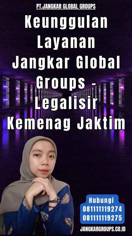 Keunggulan Layanan Jangkar Global Groups - Legalisir Kemenag Jaktim