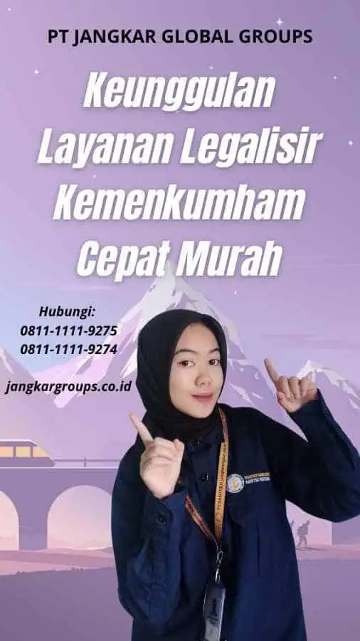 Keunggulan Layanan Legalisir Kemenkumham Cepat Murah