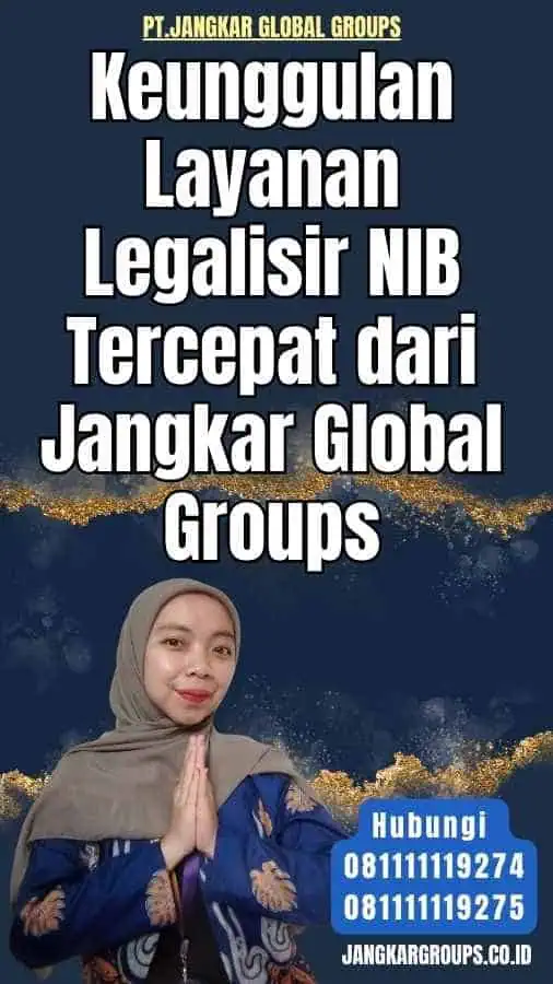 Keunggulan Layanan Legalisir NIB Tercepat dari Jangkar Global Groups