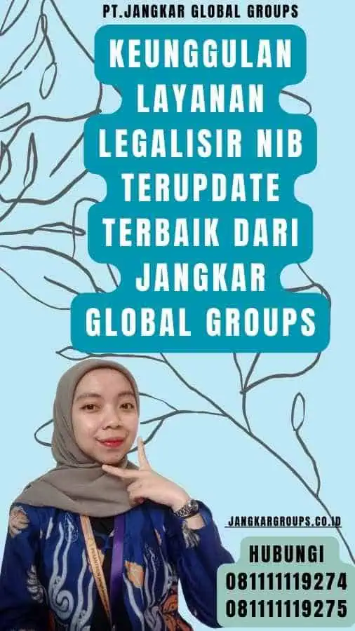 Keunggulan Layanan Legalisir NIB Terupdate Terbaik dari Jangkar Global Groups