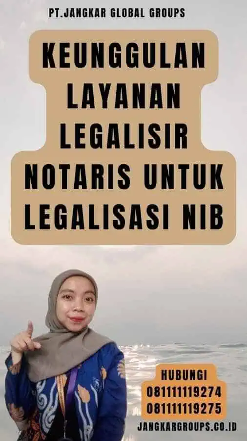 Keunggulan Layanan Legalisir Notaris untuk Legalisasi NIB