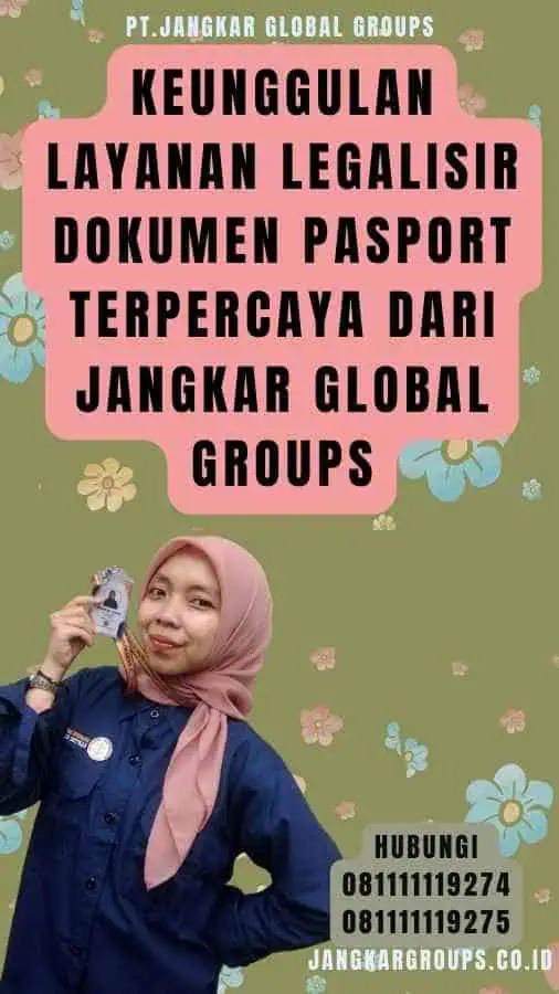 Keunggulan Layanan Legalisir dokumen pasport Terpercaya dari Jangkar Global Groups