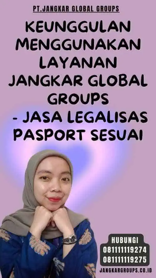 Keunggulan Menggunakan Layanan Jangkar Global Groups - Jasa Legalisas pasport sesuai