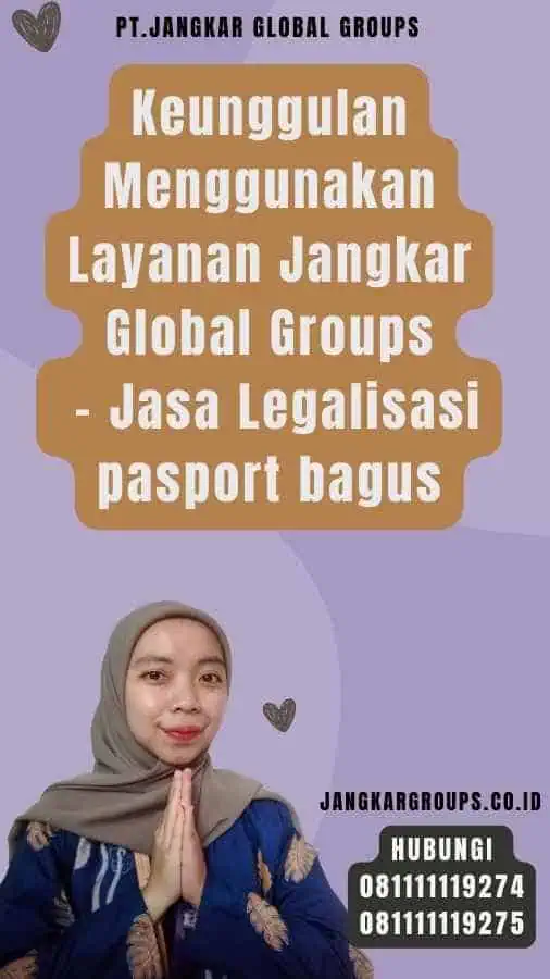 Keunggulan Menggunakan Layanan Jangkar Global Groups - Jasa Legalisasi pasport bagus