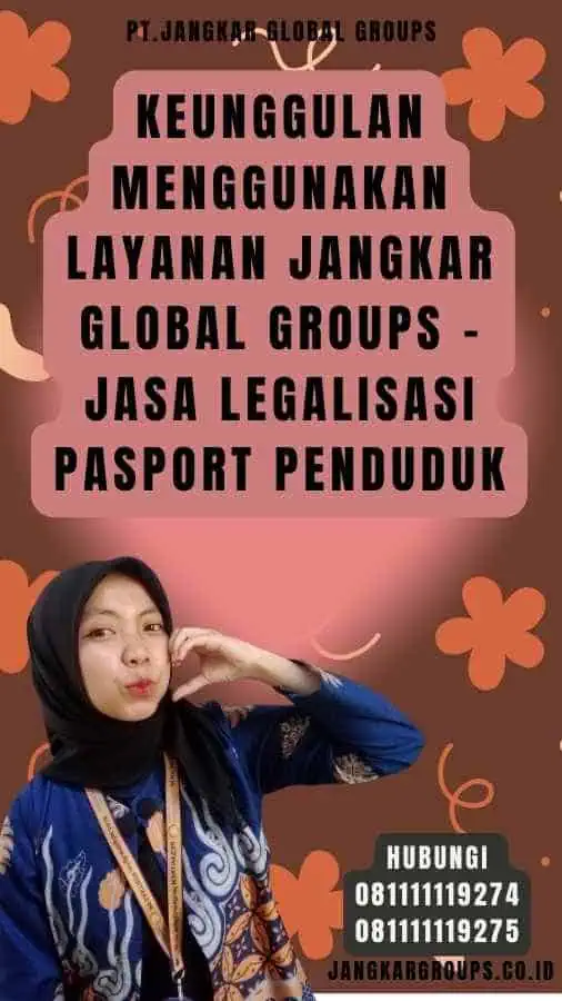 Keunggulan Menggunakan Layanan Jangkar Global Groups - Jasa Legalisasi pasport penduduk