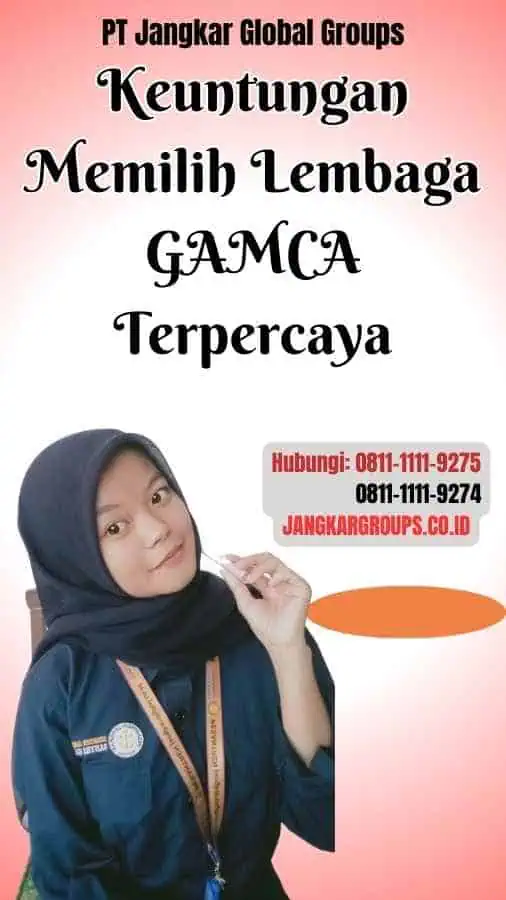 Keuntungan Memilih Lembaga GAMCA Terpercaya