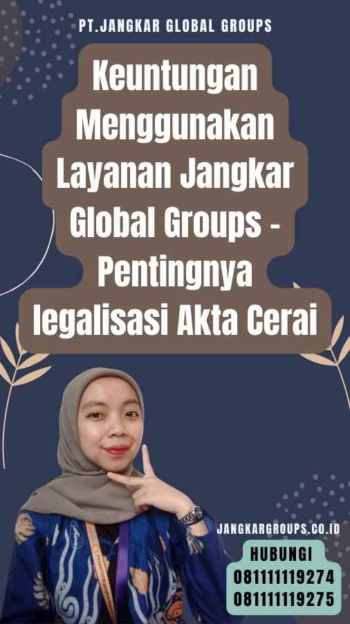 Keuntungan Menggunakan Layanan Jangkar Global Groups - Pentingnya legalisasi Akta Cerai