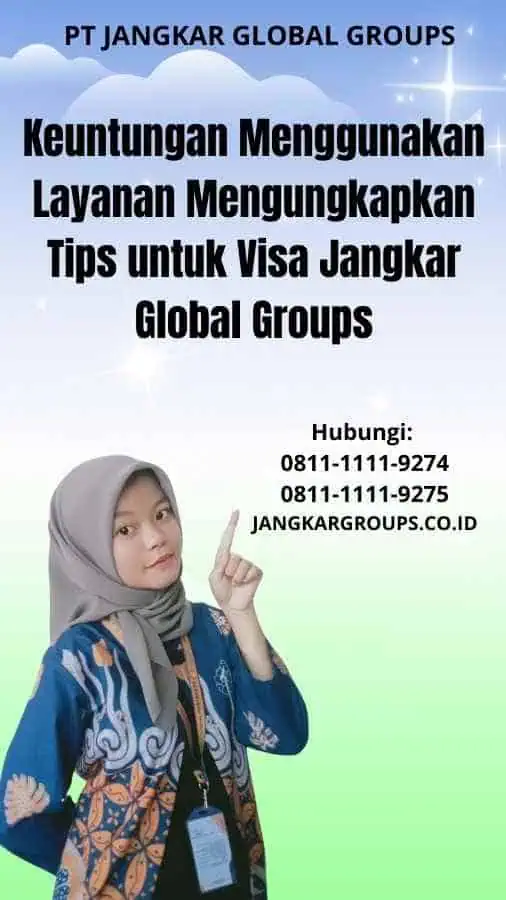 Keuntungan Menggunakan Layanan Mengungkapkan Tips untuk Visa Jangkar Global Groups