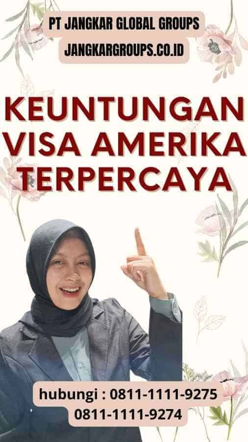 Keuntungan Visa Amerika Terpercaya