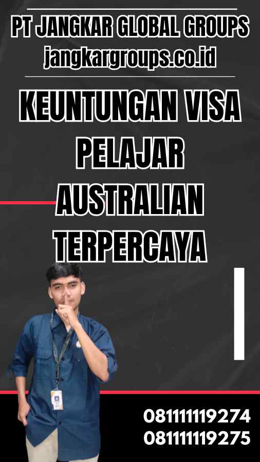 Keuntungan Visa Pelajar Australian Terpercaya