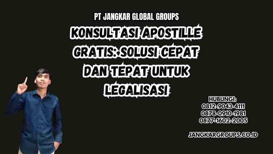 Konsultasi Apostille Gratis: Solusi Cepat dan Tepat untuk Legalisasi