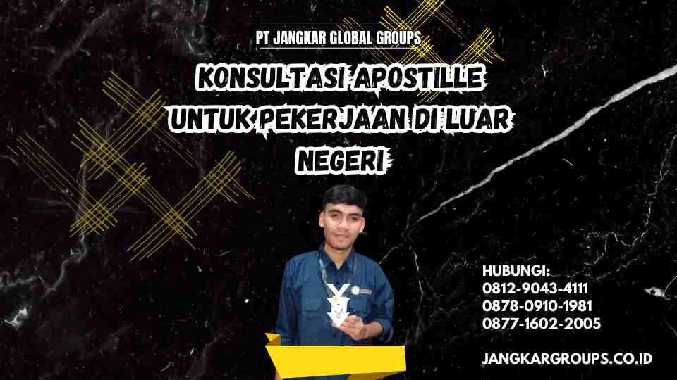 Konsultasi Apostille untuk Pekerjaan di Luar Negeri
