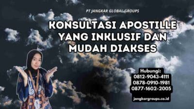 Konsultasi Apostille yang Inklusif dan Mudah Diakses