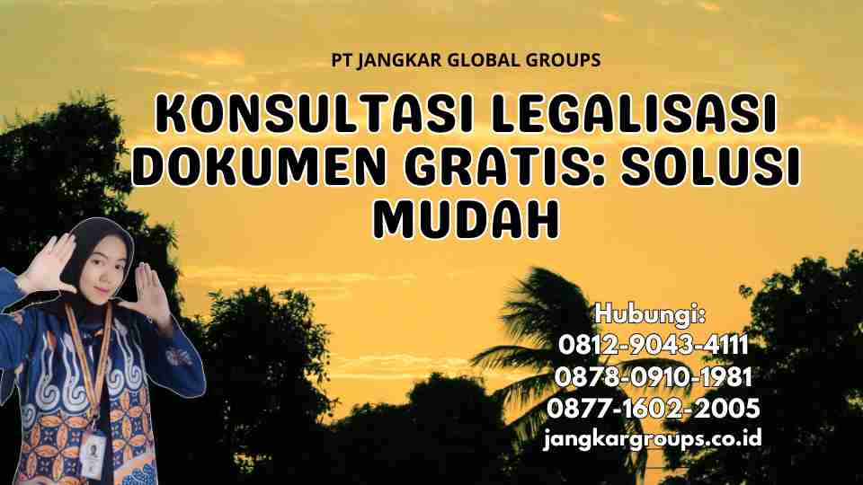 Konsultasi Legalisasi Dokumen Gratis: Solusi Mudah