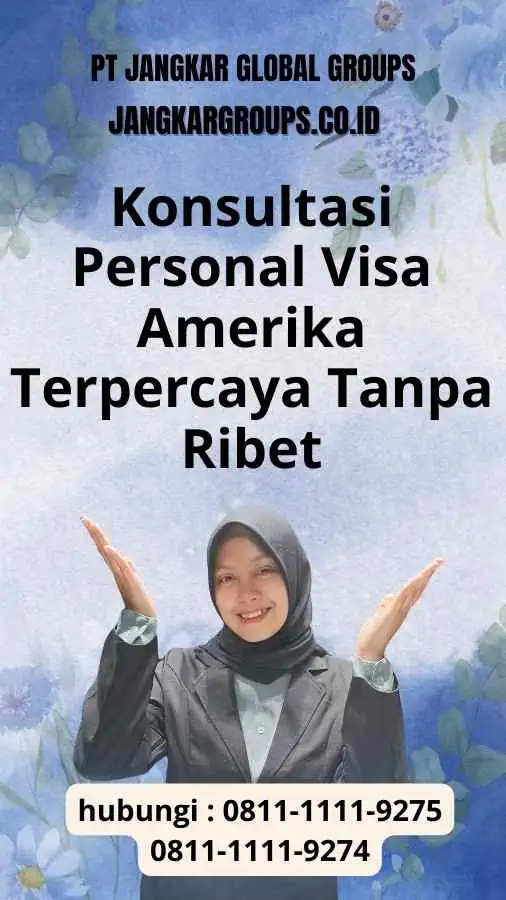 Konsultasi Personal Visa Amerika Terpercaya Tanpa Ribet Visa Amerika Terpercaya Tanpa Ribet