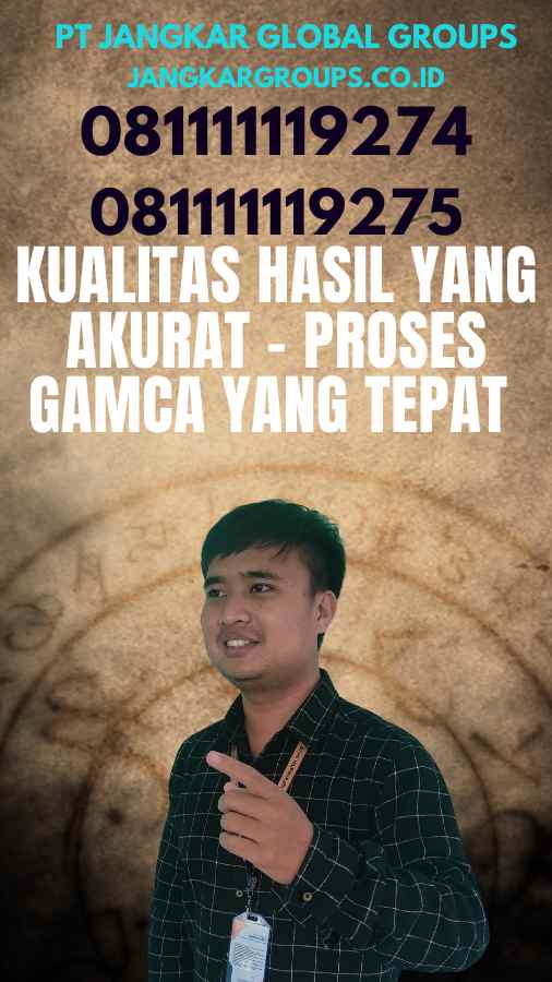 Kualitas Hasil yang Akurat - Proses GAMCA yang Tepat