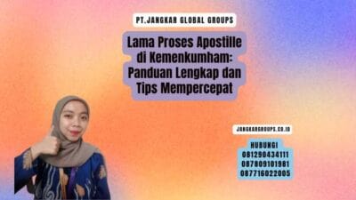 Lama Proses Apostille di Kemenkumham Panduan Lengkap dan Tips Mempercepat