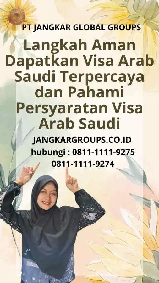 Langkah Aman Dapatkan Visa Arab Saudi Terpercaya dan Pahami Persyaratan Visa Arab Saudi-Langkah Aman Dapatkan Visa Arab Saudi Terpercaya