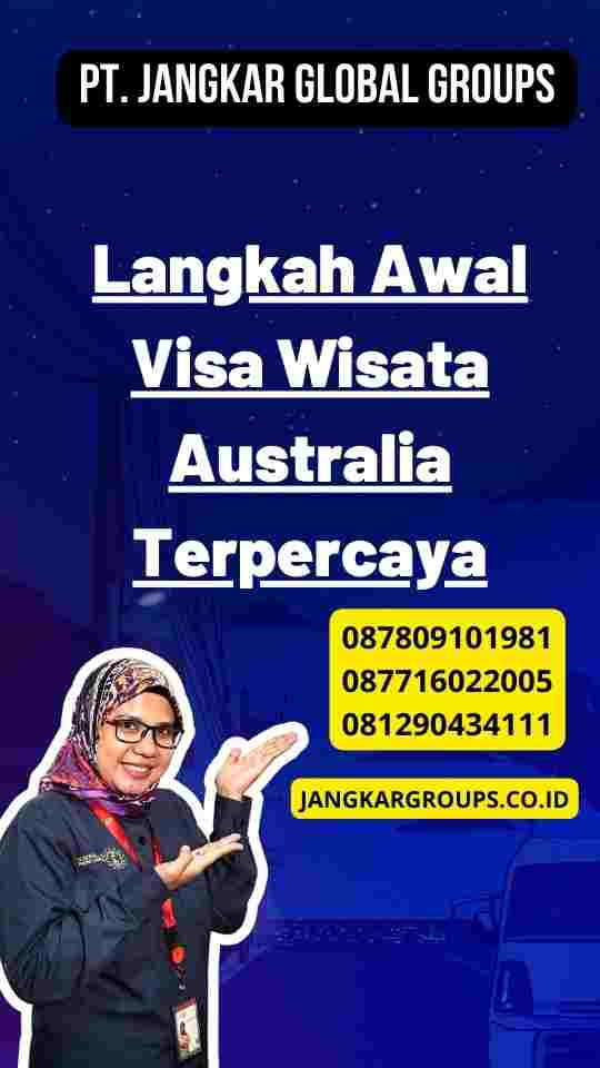 Langkah Awal Visa Wisata Australia Terpercaya