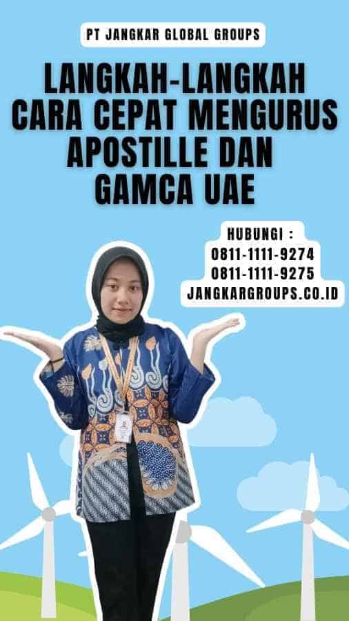 Langkah-Langkah Cara Cepat Mengurus Apostille dan Gamca UAE