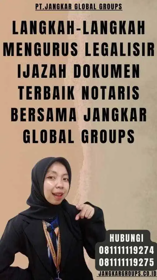 Langkah-Langkah Mengurus Legalisir Ijazah dokumen Terbaik Notaris Bersama Jangkar Global Groups