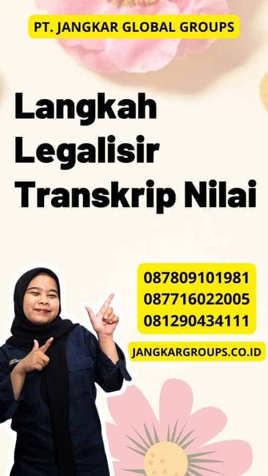 Langkah Legalisir Transkrip Nilai