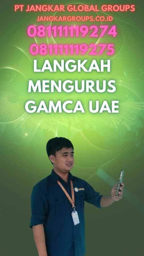 Langkah Mengurus Gamca UAE