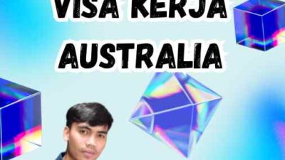 Langkah Mudah Mendapatkan Visa Kerja Australia