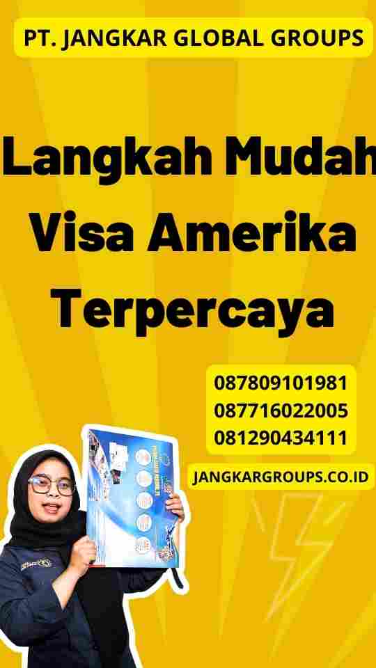 Langkah Mudah Visa Amerika Terpercaya