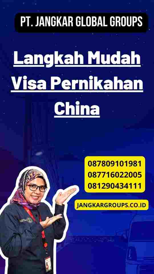 Langkah Mudah Visa Pernikahan China