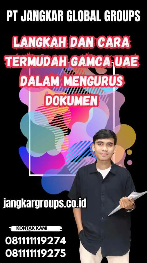 Langkah dan Cara Termudah Gamca UAE dalam Mengurus Dokumen