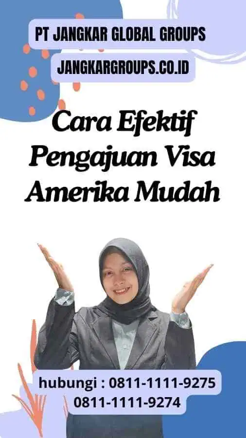 Cara Efektif Pengajuan Visa Amerika Mudah: Mempermudah Perjalanan Anda ke Tanah Impian