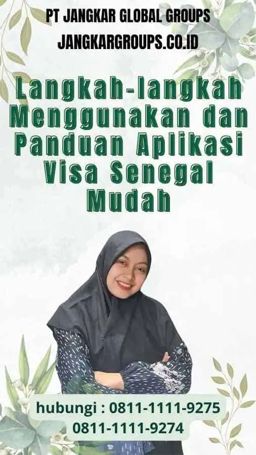 Langkah-langkah Menggunakan dan Panduan Aplikasi Visa Senegal Mudah