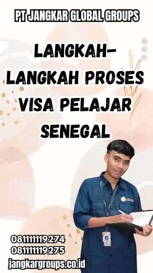 Langkah-langkah Proses Visa Pelajar Senegal