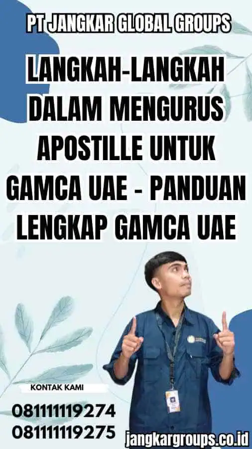 Langkah-langkah dalam Mengurus Apostille untuk Gamca UAE - Panduan Lengkap Gamca UAE