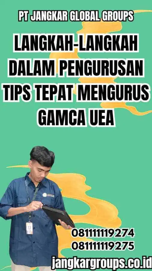 Langkah-langkah dalam Pengurusan Tips Tepat Mengurus GAMCA UEA