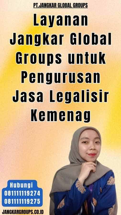 Layanan Jangkar Global Groups untuk Pengurusan Jasa Legalisir Kemenag