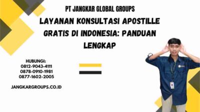 Layanan Konsultasi Apostille Gratis di Indonesia: Panduan Lengkap