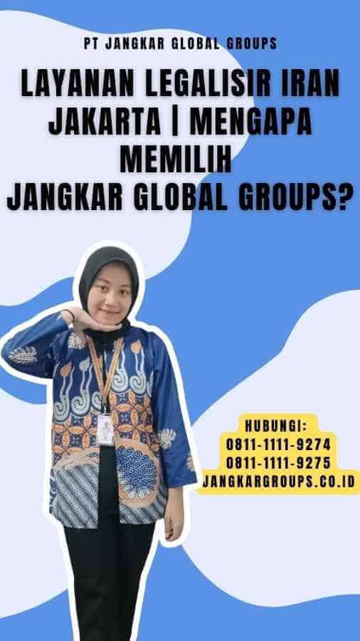 Layanan Legalisir Iran Jakarta Mengapa Memilih Jangkar Global Groups