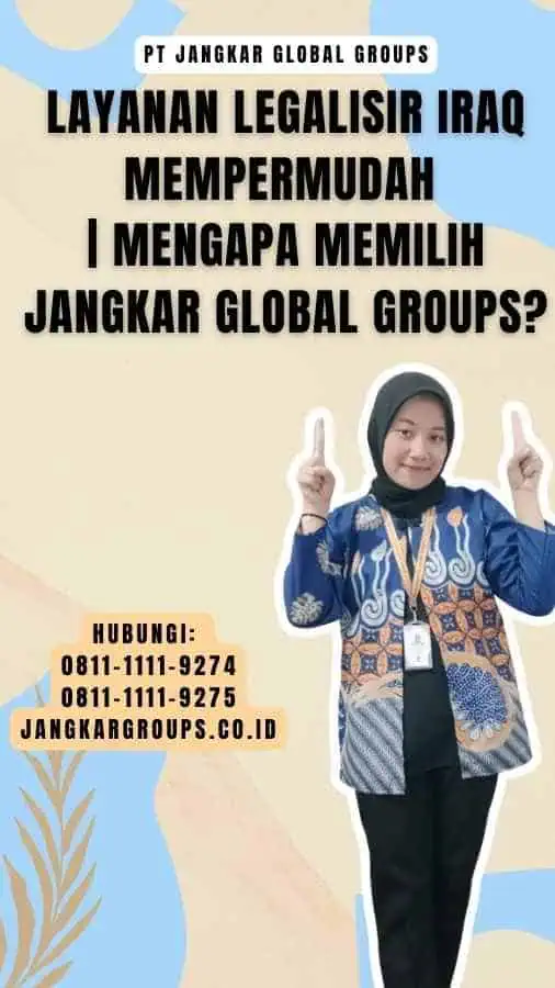 Layanan Legalisir Iraq Mempermudah Mengapa Memilih Jangkar Global Groups