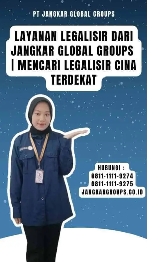 Layanan Legalisir dari Jangkar Global Groups Mencari Legalisir Cina Terdekat